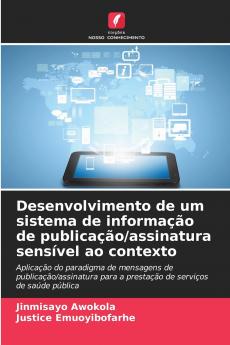 Desenvolvimento de um sistema de informação de publicação/assinatura sensível ao contexto