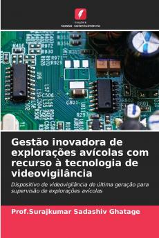 Gestão inovadora de explorações avícolas com recurso à tecnologia de videovigilância