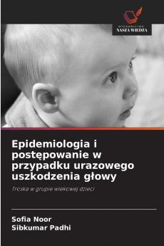 Epidemiologia i postępowanie w przypadku urazowego uszkodzenia głowy