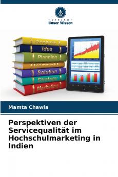 Perspektiven der Servicequalität im Hochschulmarketing in Indien
