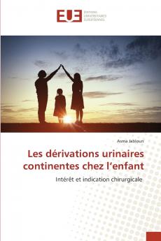 Les dérivations urinaires continentes chez l'enfant