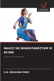 NAUCZ SIĘ BHARATANĀṬYAM W 60 DNI