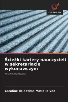 Ścieżki kariery nauczycieli w sekretariacie wykonawczym