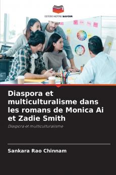 Diaspora et multiculturalisme dans les romans de Monica Ai et Zadie Smith
