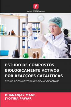 ESTUDO DE COMPOSTOS BIOLOGICAMENTE ACTIVOS POR REACÇÕES CATALÍTICAS
