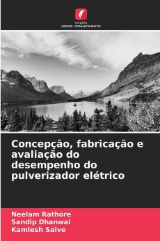 Concepção fabricação e avaliação do desempenho do pulverizador elétrico