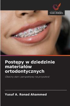 Postępy w dziedzinie materiałów ortodontycznych