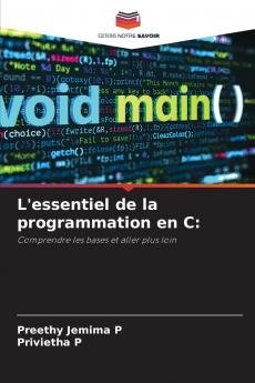 L'essentiel de la programmation en C