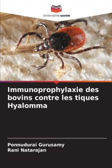 Immunoprophylaxie des bovins contre les tiques Hyalomma