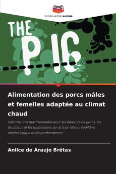 Alimentation des porcs mâles et femelles adaptée au climat chaud