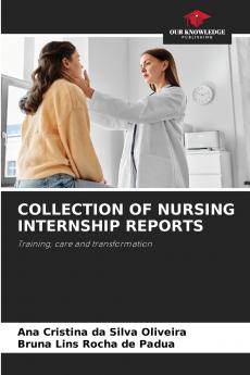 COLLECTION OF NURSING INTERNSHIP REPORTS