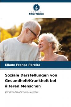 Soziale Darstellungen von Gesundheit/Krankheit bei älteren Menschen