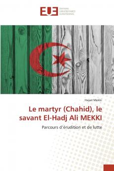 Le martyr (Chahid) le savant El-Hadj Ali MEKKI