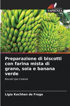 Preparazione di biscotti con farina mista di grano soia e banana verde