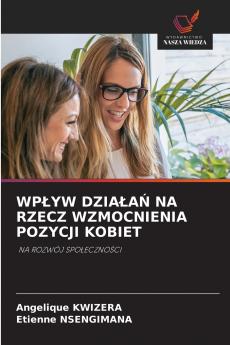 WPŁYW DZIAŁAŃ NA RZECZ WZMOCNIENIA POZYCJI KOBIET