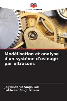 Modélisation et analyse d'un système d'usinage par ultrasons