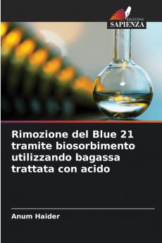 Rimozione del Blue 21 tramite biosorbimento utilizzando bagassa trattata con acido