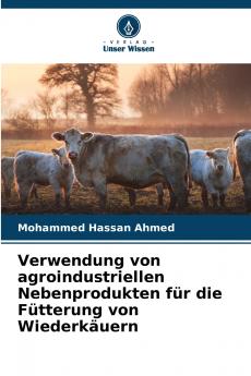 Verwendung von agroindustriellen Nebenprodukten für die Fütterung von Wiederkäuern
