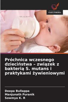 Próchnica wczesnego dzieciństwa - związek z bakterią S. mutans i praktykami żywieniowymi