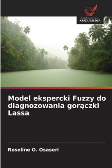 Model ekspercki Fuzzy do diagnozowania gorączki Lassa