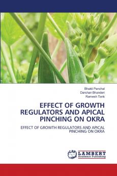 EFFECT OF GROWTH REGULATORS AND APICAL PINCHING ON OKRA