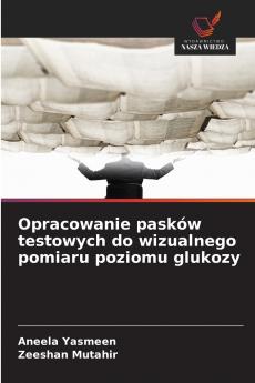 Opracowanie pasków testowych do wizualnego pomiaru poziomu glukozy