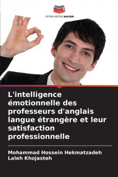 L'intelligence émotionnelle des professeurs d'anglais langue étrangère et leur satisfaction professionnelle
