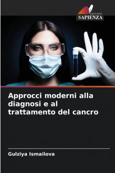 Approcci moderni alla diagnosi e al trattamento del cancro