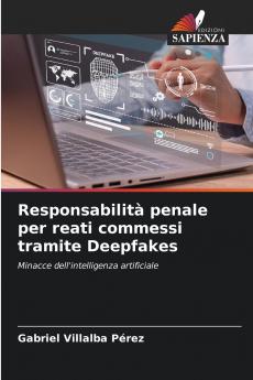 Responsabilità penale per reati commessi tramite Deepfakes