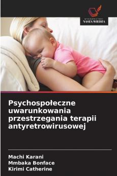 Psychospołeczne uwarunkowania przestrzegania terapii antyretrowirusowej