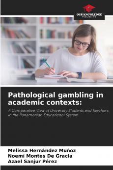 Pathological gambling in academic contexts