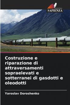 Costruzione e riparazione di attraversamenti sopraelevati e sotterranei di gasdotti e oleodotti