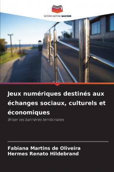 Jeux numériques destinés aux échanges sociaux culturels et économiques