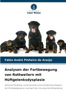 Analysen der Fortbewegung von Rottweilern mit Hüftgelenksdysplasie