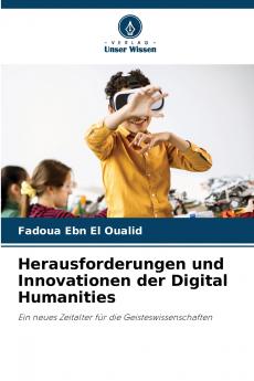 Herausforderungen und Innovationen der Digital Humanities