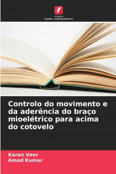 Controlo do movimento e da aderência do braço mioelétrico para acima do cotovelo