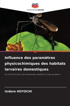 Influence des paramètres physicochimiques des habitats larvaires domestiques