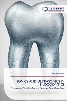 SONICS AND ULTRASONICS IN ENDODONTICS