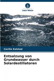 Entsalzung von Grundwasser durch Solardestillatoren