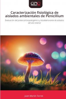 Caracterización fisiológica de aislados ambientales de Penicillium