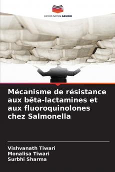 Mécanisme de résistance aux bêta-lactamines et aux fluoroquinolones chez Salmonella