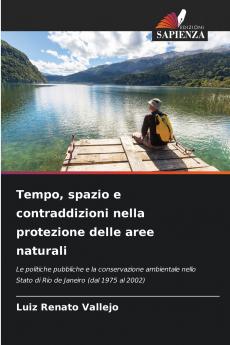 Tempo spazio e contraddizioni nella protezione delle aree naturali