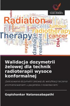 Walidacja dozymetrii żelowej dla technik radioterapii wysoce konformalnej