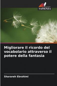 Migliorare il ricordo del vocabolario attraverso il potere della fantasia