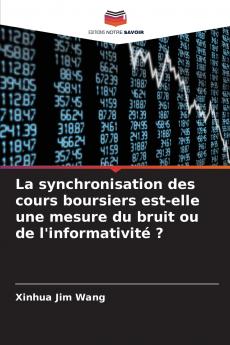La synchronisation des cours boursiers est-elle une mesure du bruit ou de l'informativité ?