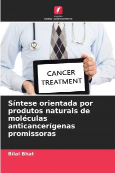 Síntese orientada por produtos naturais de moléculas anticancerígenas promissoras
