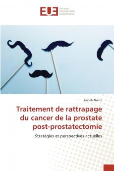 Traitement de rattrapage du cancer de la prostate post-prostatectomie
