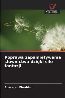 Poprawa zapamiętywania słownictwa dzięki sile fantazji