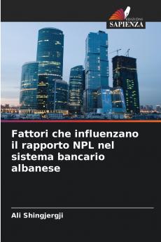 Fattori che influenzano il rapporto NPL nel sistema bancario albanese