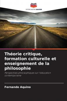 Théorie critique formation culturelle et enseignement de la philosophie